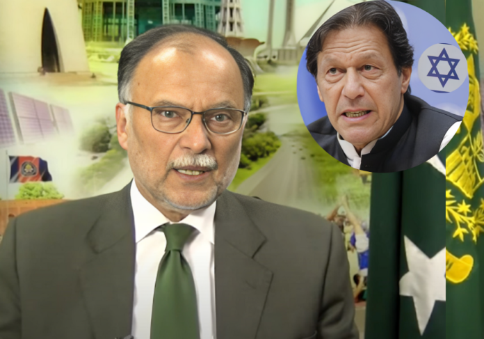 Zionist Lobby Wants to Reimpose Imran Khan Ahsan Iqbal